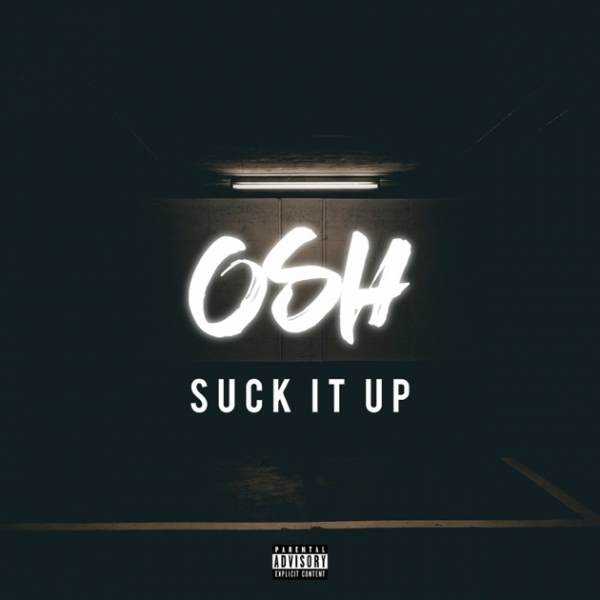 NEW @oshthisside drops brand new track 'Suck It Up' Photograph