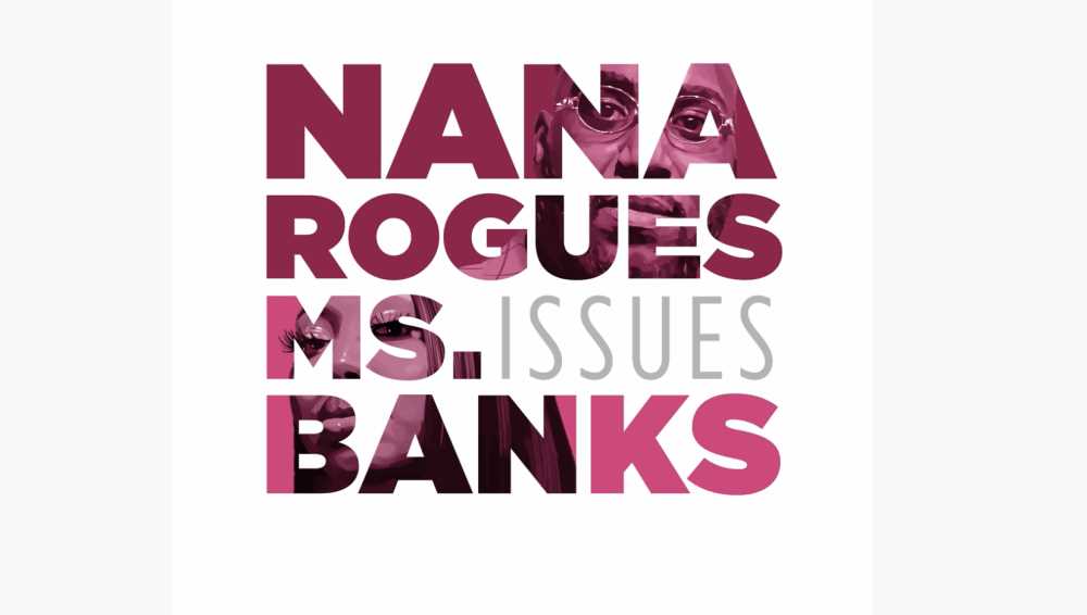 NEW @NanaRogues recruits @MsBanks for brand new track 'Issues'  Photograph
