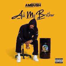 Ambush announces up-coming mixtape 'Ask My Brother' Photograph