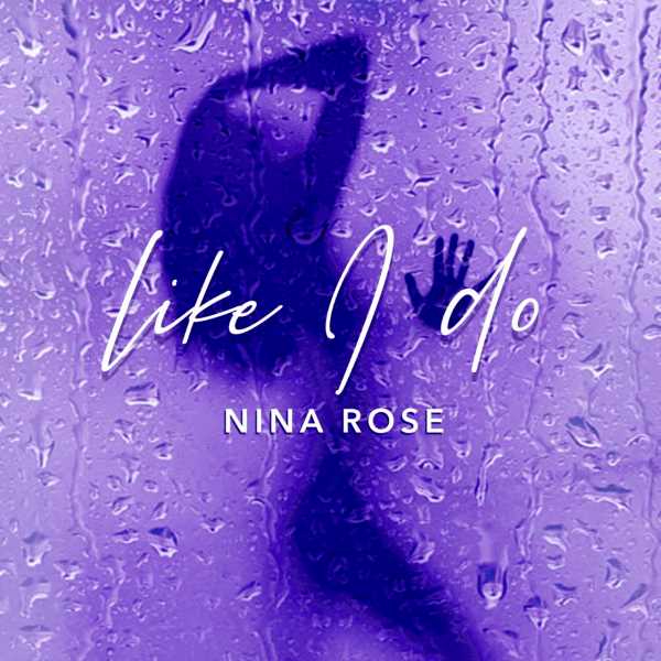 Nina Rose drops debut “Like I Do” visuals  Photograph
