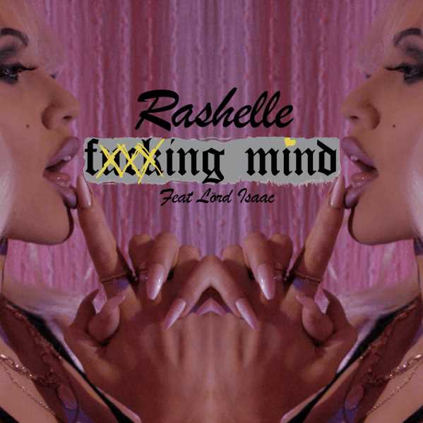 Rashelle drops brand new track 'F*cking Mind' Photograph