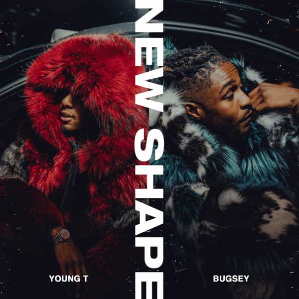 Young T and Bugsey drop clean visuals to ‘New shape’   Photograph
