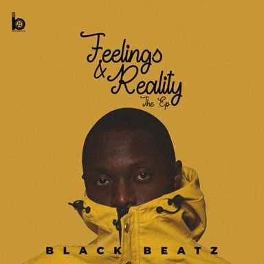 #REVIEW Black Beatz delivers nothing but vibes on his brand new EP 'Feelings & Reality' Photograph