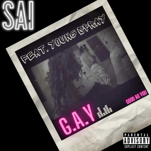 SAI returns with brand new track 'G.A.Y' (Good As You) ft. Young Spray  Photograph