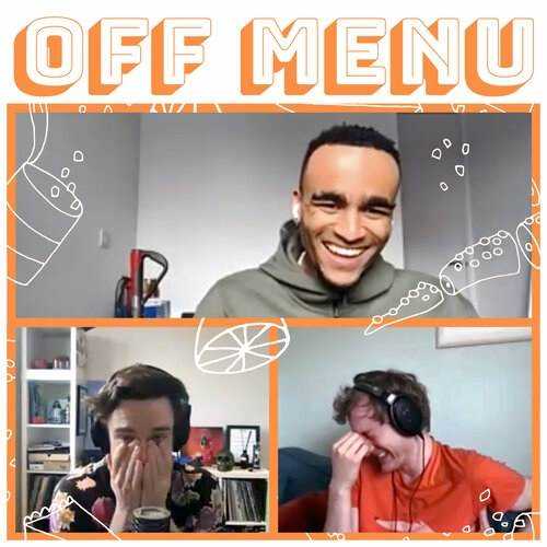 Munya Chawawa goes through his dream menu with Ed Gamble and James Acaster for the Off Menu podcast Photograph