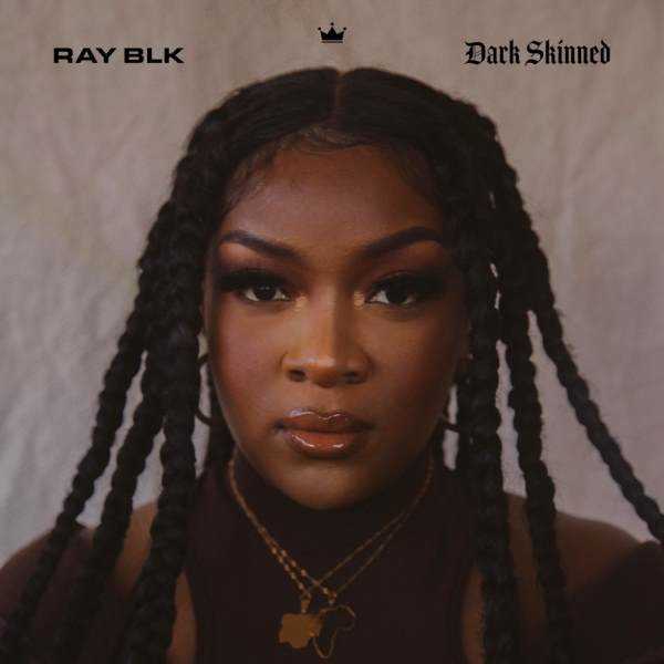 Ray Blk unleashes powerful new track 'Dark Skinned'  Photograph