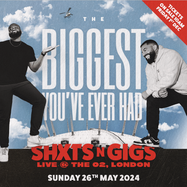 Shxtsngigs Announce 'The Biggest You've Ever Had' Live Show At The O2 arena Photograph